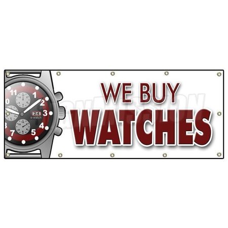 SIGNMISSION WE BUY WATCHES BANNER SIGN batteries batterys jewelry bands appraisals B-120 We Buy Watches